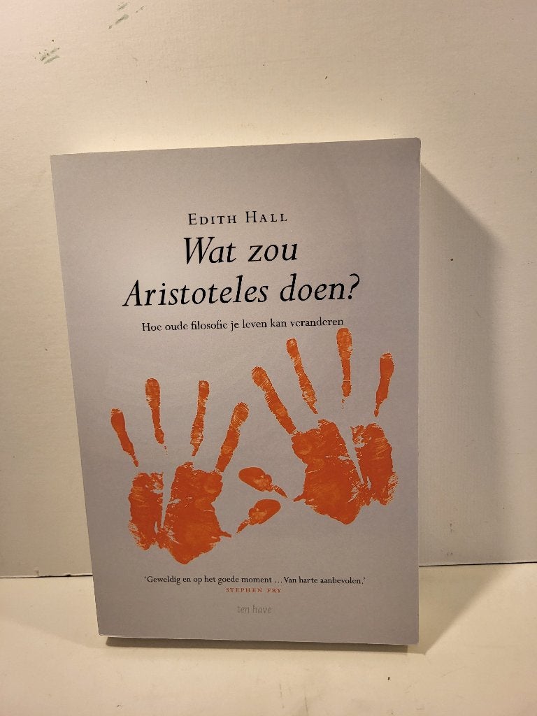 Edith Hall				Wat zou Aristoteles doen?, Ophalen of Verzenden, Zo goed als nieuw