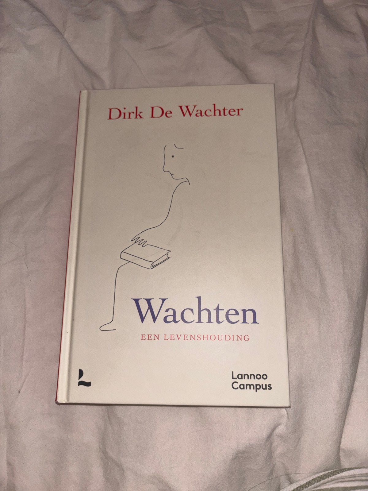 Wachten: Een Levenshouding - Dirk De Wachter, Ophalen of Verzenden, Zo goed als nieuw, Nederland