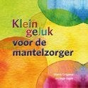 Klein geluk voor de mantelzorger., Ophalen of Verzenden, Nieuw