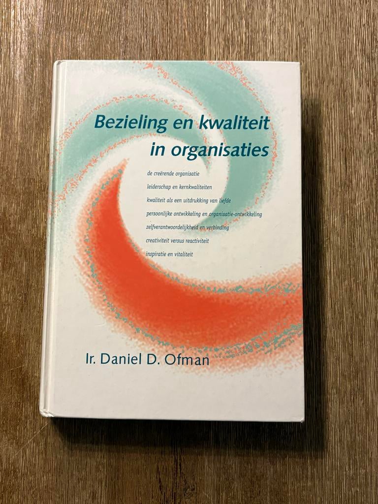 Bezieling en Kwaliteit in Organisaties - Ir. Daniel D. Ofman, Boeken, Ophalen of Verzenden, Zo goed als nieuw, Management