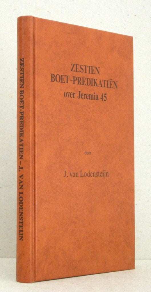 Jodocus van Lodensteijn: Zestien boet-predikatiën, Gelezen, Christendom | Protestants, Ophalen of Verzenden, Jodocus van Lodensteijn