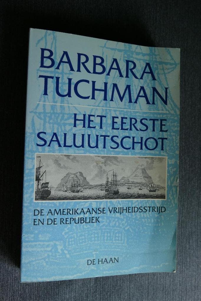Barbara Tuchman - Het eerste saluutschot, Ophalen of Verzenden, Barbara Tuchman, Noord-Amerika