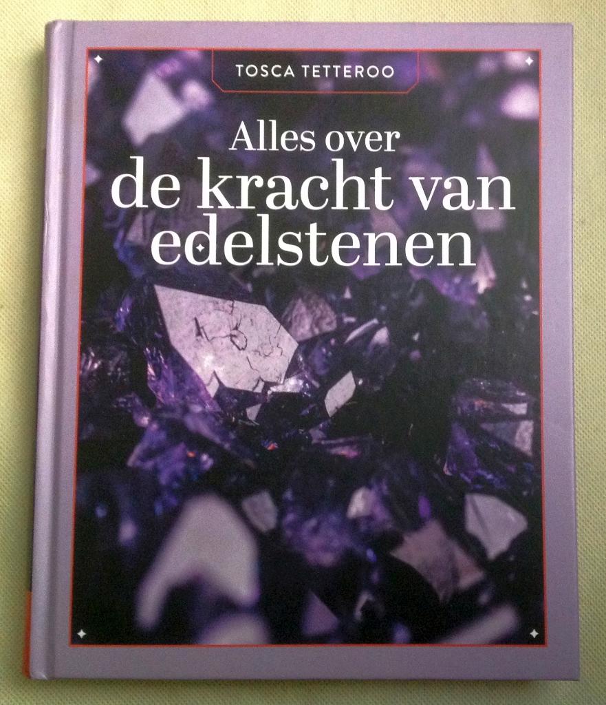 Alles over de kracht van edelstenen Tosca Tetteroo, Verzenden, Overige typen, Tosca Tetteroo, Zo goed als nieuw