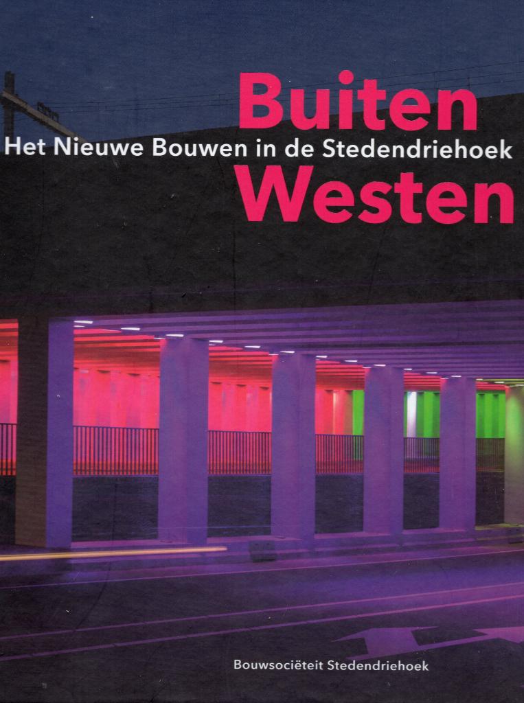 BUITEN WESTEN Nieuwe Bouwen In De Stedendriehoek BOEK, Ophalen of Verzenden, Zo goed als nieuw, Architecten, Sociëteit Stedendriehoek