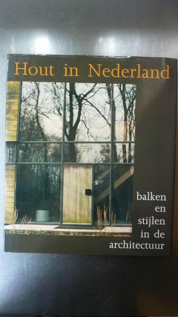 Hout in Nederland Balken en stijlen in de architectuur, Boeken, Ophalen of Verzenden, Zo goed als nieuw, Architecten