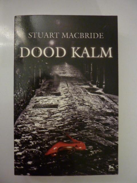 Stuart MacBride - Dood kalm, Verzenden, Zo goed als nieuw