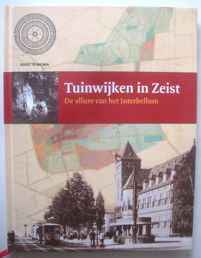 Joost Kingma Tuinwijken in Zeist De allure van het interbell, 20e eeuw of later, Ophalen of Verzenden, Joost Kingma, Zo goed als nieuw