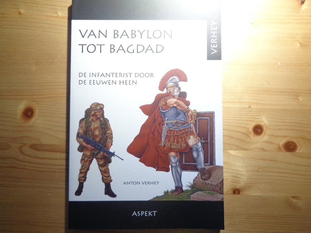 Anton Verhey - Van Babylon tot Bagdad, Boeken, Ophalen, Zo goed als nieuw, Landmacht, Anton Verhey