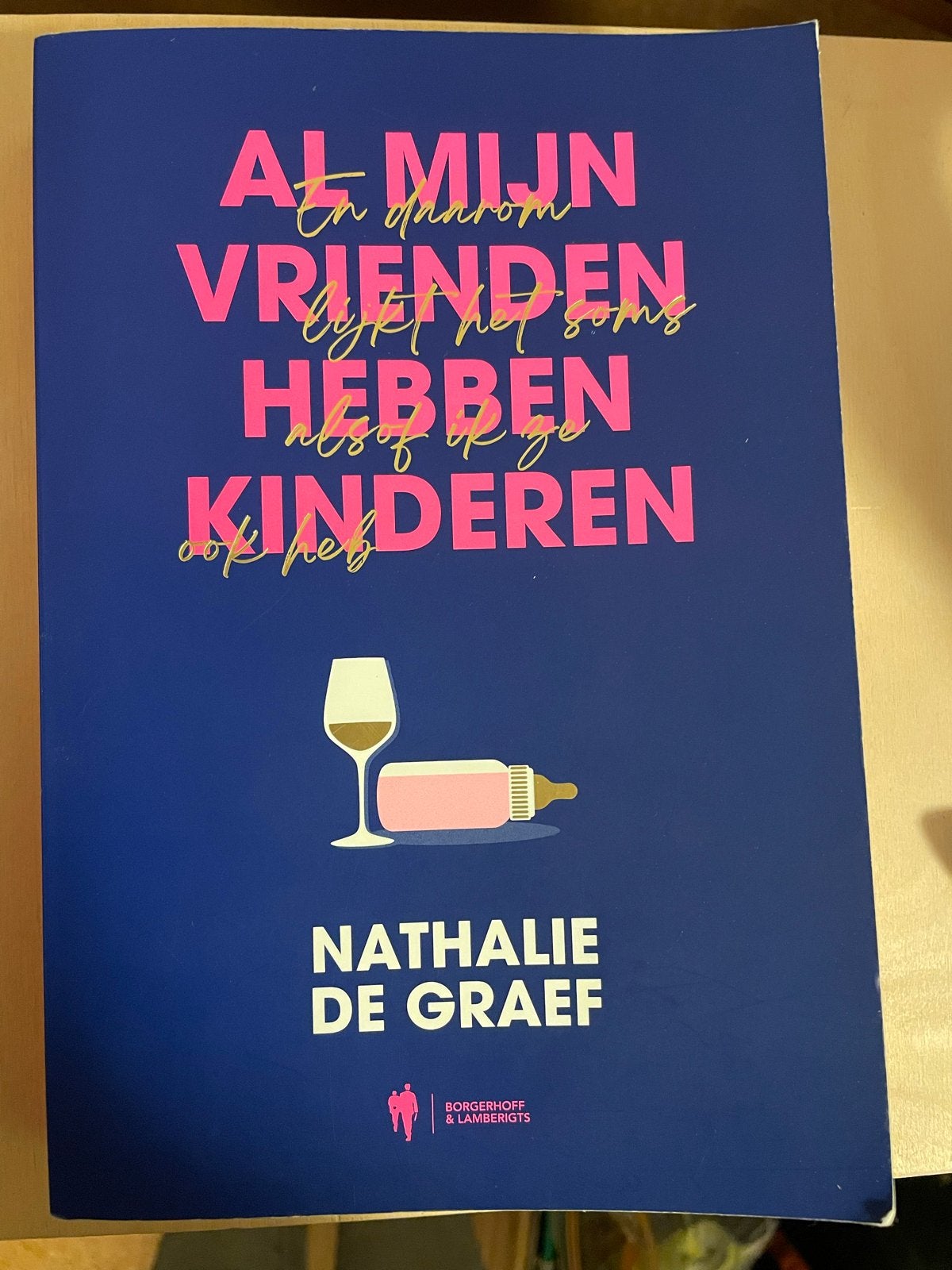 Al Mijn Vrienden Hebben Kinderen - Nathalie de Graaf, Boeken, Ophalen of Verzenden, Gelezen, Nederland
