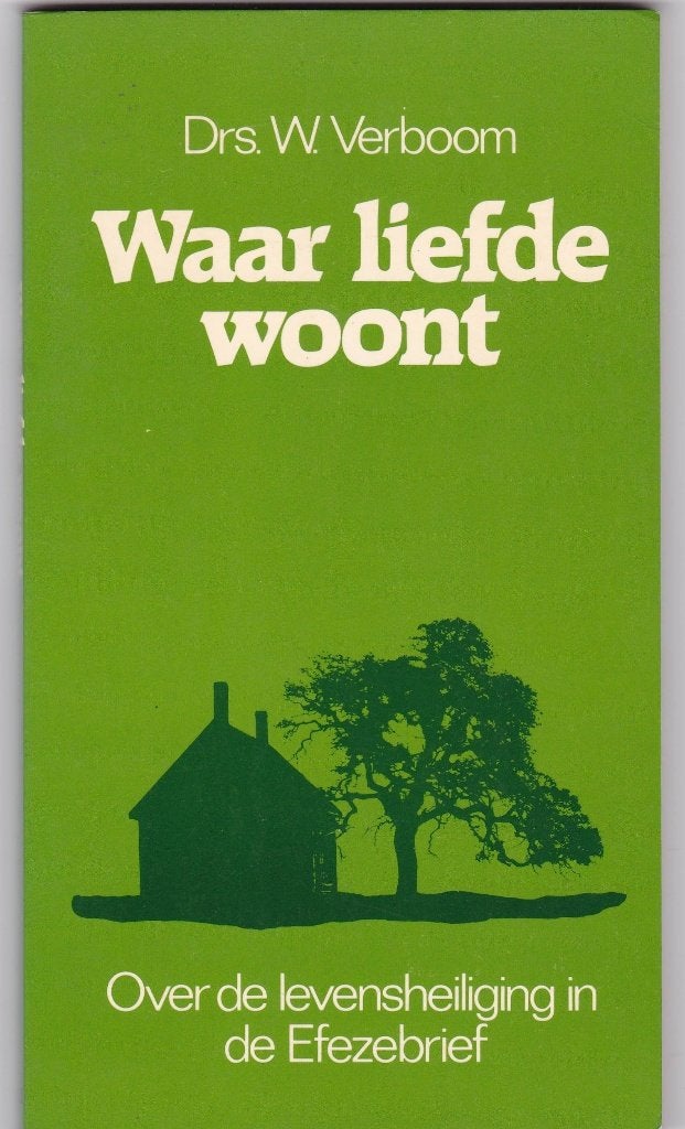 Verboom, drs. W. – Waar liefde woont, Ophalen of Verzenden, Zo goed als nieuw, Verboom, drs. W., Christendom | Protestants
