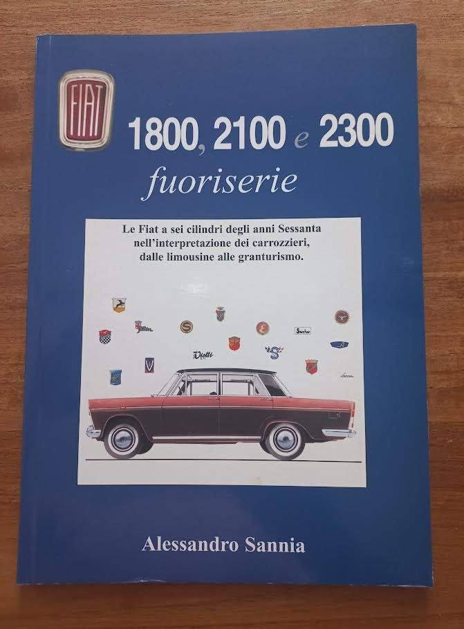 Fiat 1800, 2100 e 2300 fuorserie.-Sannia, A., Ophalen of Verzenden, Zo goed als nieuw, Sannia, A., Overige merken