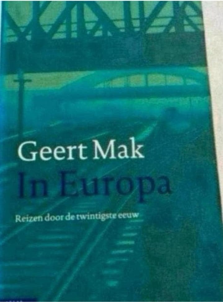 Geert Mak - In Europa: Reizen door de twintigste eeuw, Ophalen of Verzenden, Zo goed als nieuw