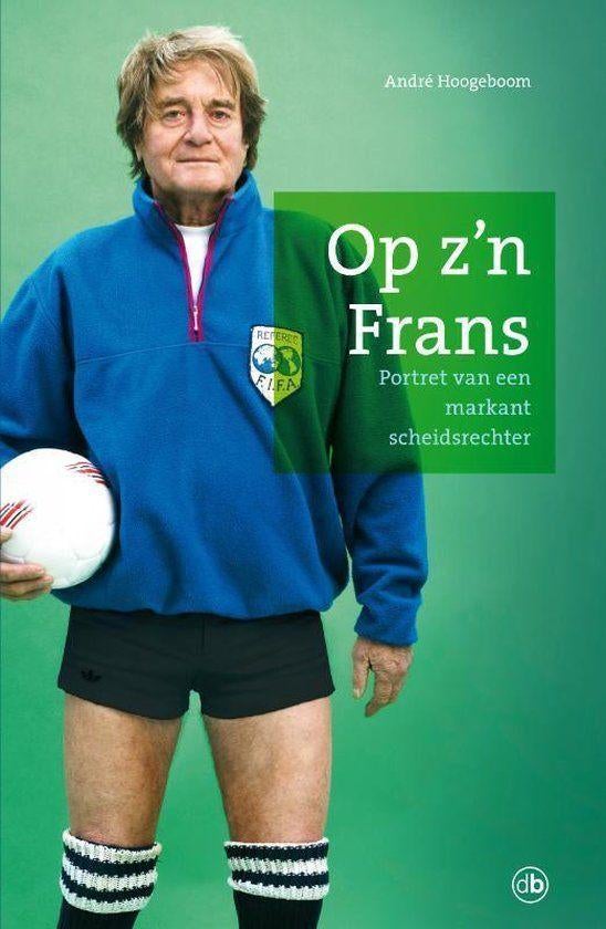 voetbalboek-- Op z n Frans ( scheidsrechter Frans Derks ), Boeken, Ophalen of Verzenden, Zo goed als nieuw, Balsport