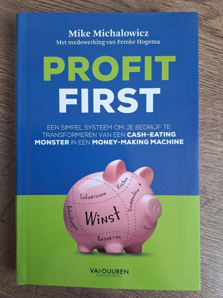 Profit First - Mike Michalowicz, Boeken, Ophalen of Verzenden, Zo goed als nieuw