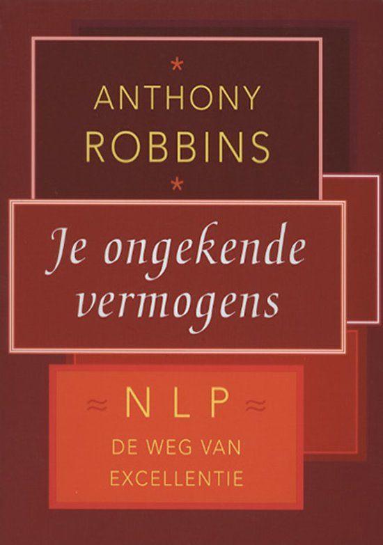 Anthony Robbins - Je ongekende vermogens - NLP, Boeken, Spiritualiteit algemeen, Anthony Robbins, Ophalen of Verzenden, Zo goed als nieuw