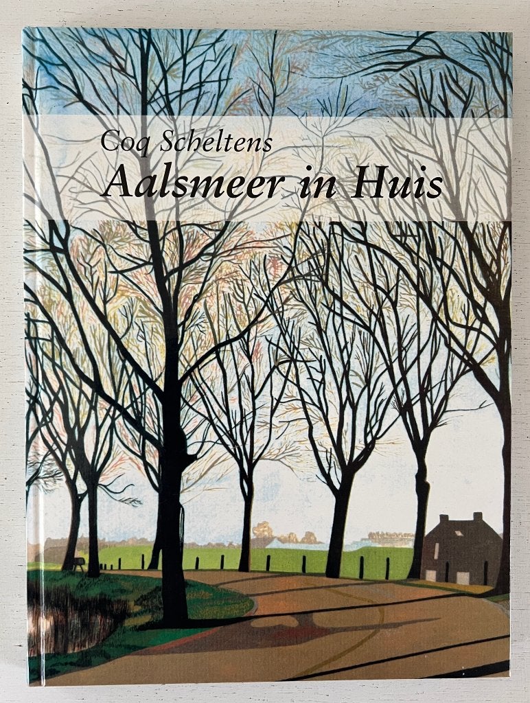 Aalsmeer in huis - Coq Scheltens (gesigneerd), Ophalen of Verzenden, Zo goed als nieuw