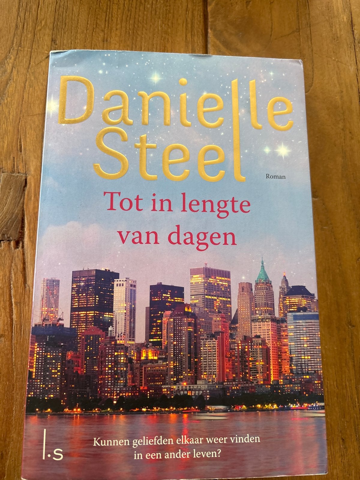 Danielle Steel - Tot in lengte van dagen (Roman), Ophalen of Verzenden, Gelezen, Nederland