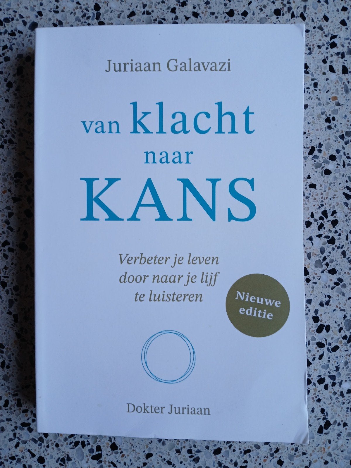 Van klacht naar KANS - Juriaan Galavazi (Nieuwe editie), Ophalen of Verzenden, Zo goed als nieuw, Gezondheid en Conditie, Juriaan Galavazi