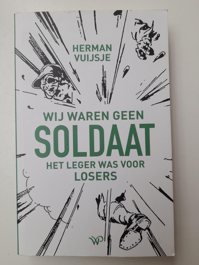 Herman Vuijsje - Wij waren geen soldaat, Boeken, 20e eeuw of later, Europa, Ophalen of Verzenden, Zo goed als nieuw