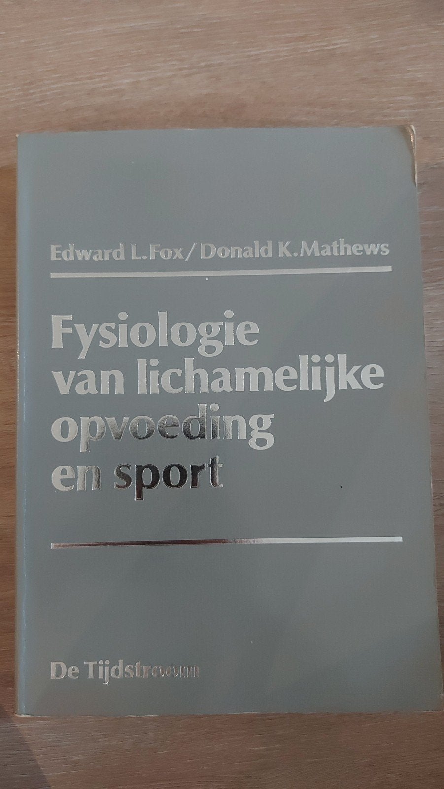 M: Fysiologie van lichamelijke opvoeding en sport, Gelezen, Edward L. Fox, Donald K. Mathews, Beta, HBO
