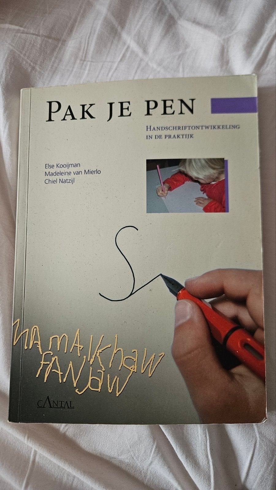 Pak Je Pen - Handschriftontwikkeling in de praktijk PABO, Boeken, Ophalen of Verzenden, Gelezen, Niet van toepassing, Else Kooijman, Madeleine van Mierlo, Chiel Natzijl