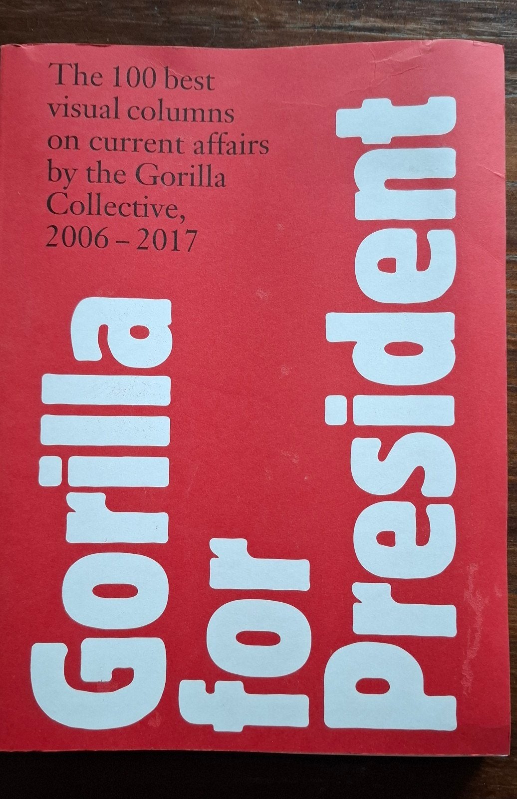 Gorilla for President: De 100 beste visuele columns, Ophalen of Verzenden, Zo goed als nieuw, Gorilla Collective, Meerdere auteurs