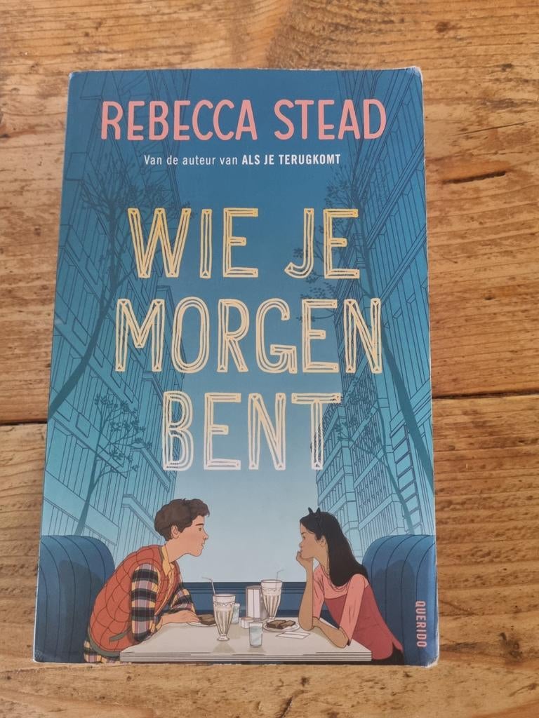 Rebecca Stead - Wie je morgen bent, Boeken, Kinderboeken | Jeugd | 10 tot 12 jaar, Ophalen of Verzenden, Zo goed als nieuw, Rebecca Stead