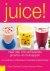 Juice ! / Meer dan 100 verfrissende groente-en fruitsappen, Overige typen, Gezond koken, Ophalen, Gelezen