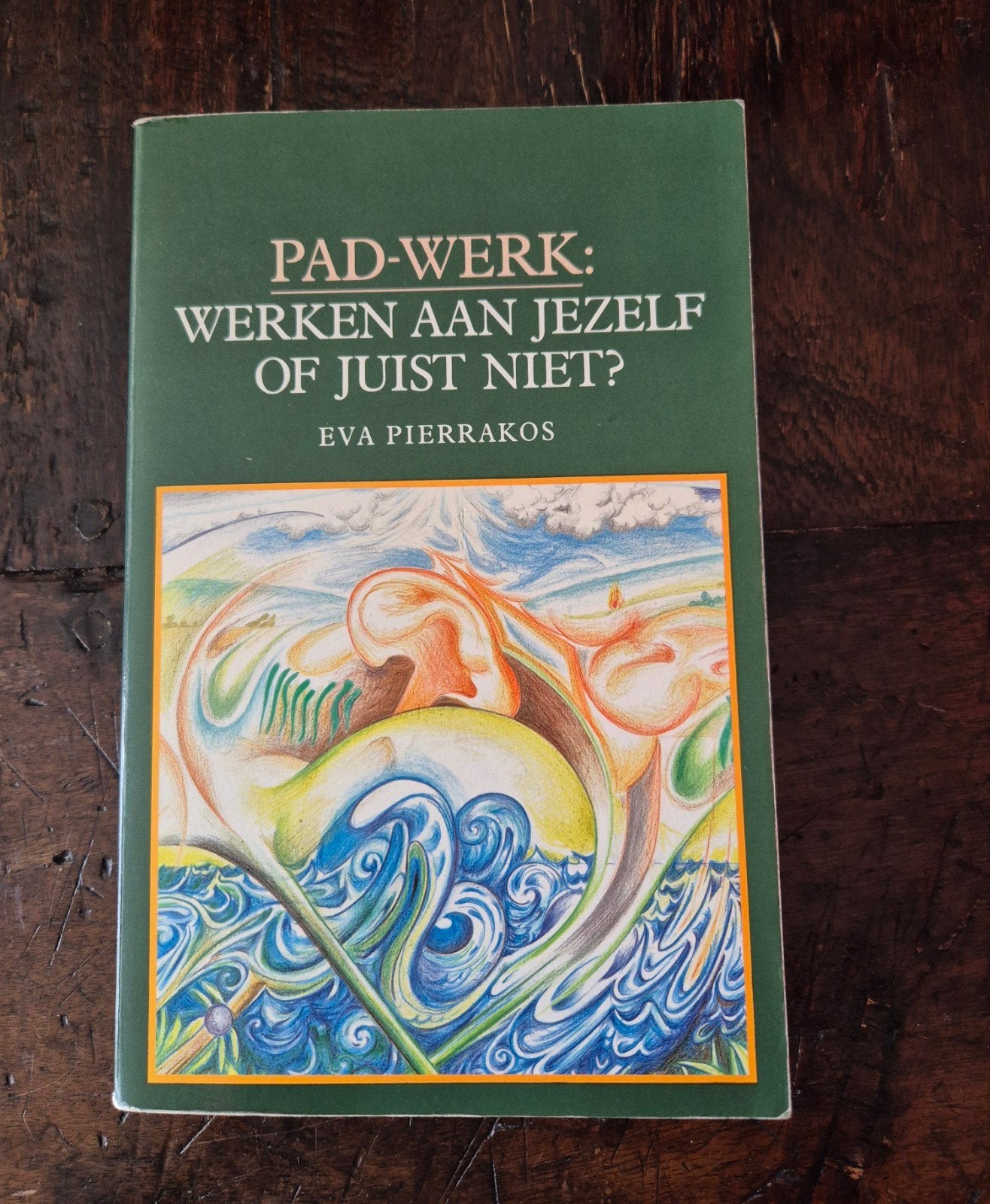 PAD-WERK: Werken aan jezelf of juist niet? - Eva Pierrakos, Boeken, Ophalen of Verzenden