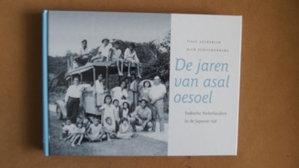 De jaren van asal oesoel - Indische Nederlanders in  Japan, Ophalen of Verzenden, 20e eeuw of later, Zo goed als nieuw, Azië