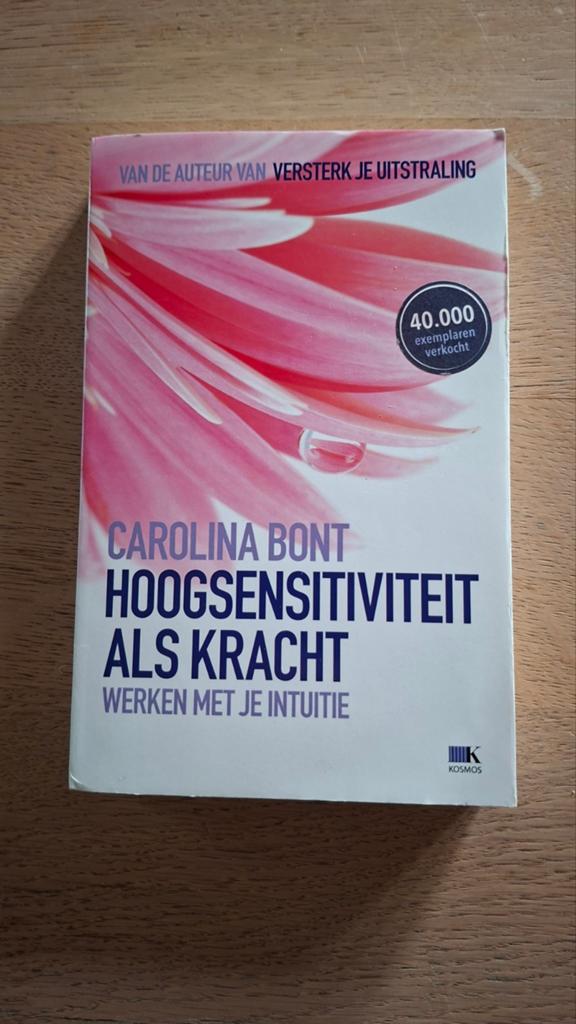 Hoogsensitiviteit als Kracht - Carolina Bont, Ophalen of Verzenden, Overige typen