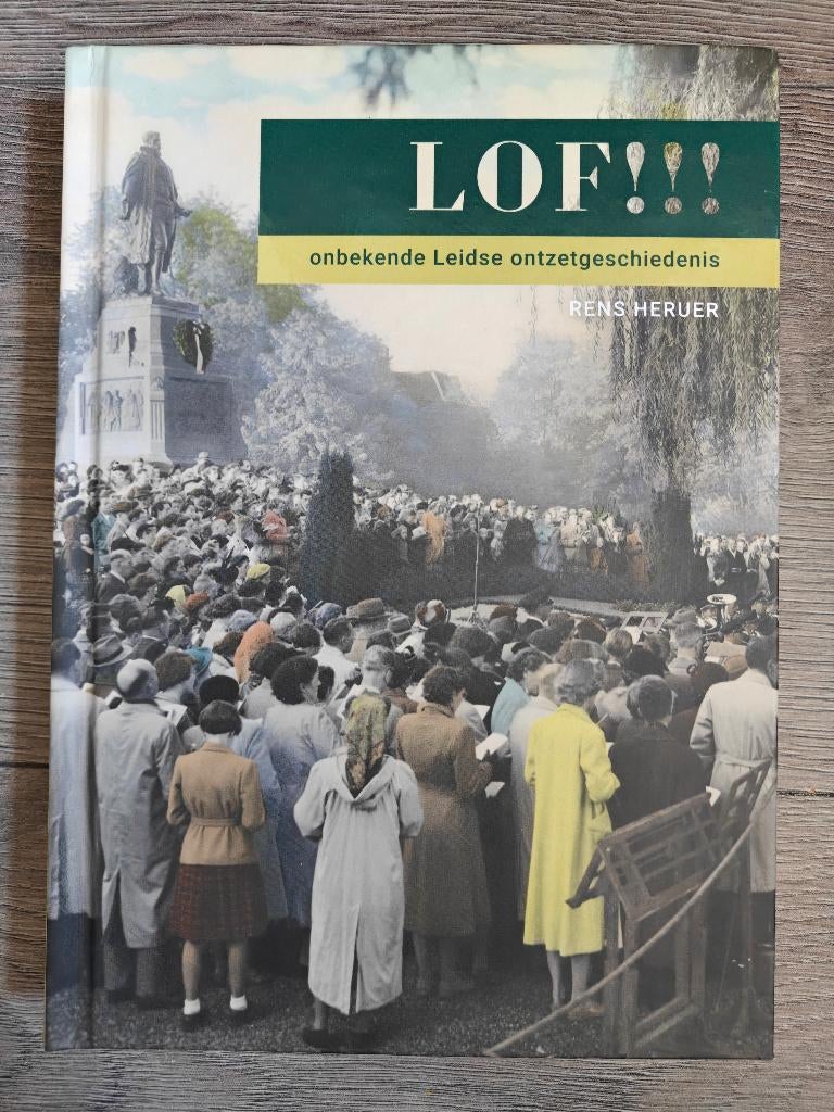LOF!!! onbekende Leidse ontzetgeschiedenis – Rens Heruer, Ophalen of Verzenden, Gelezen