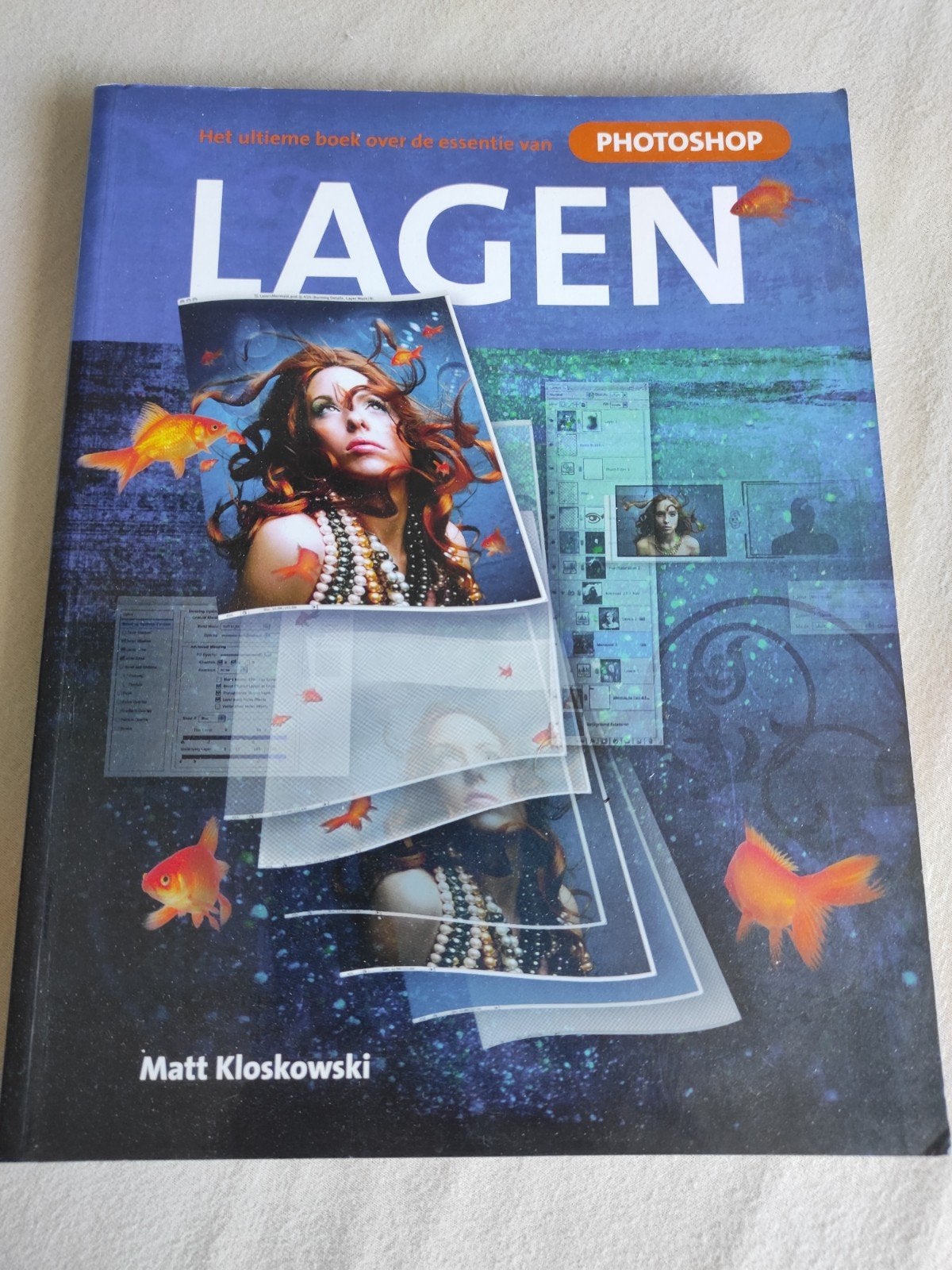 Photoshop Lagen: Het Ultieme Boek over de Essentie, Ophalen of Verzenden, Zo goed als nieuw, Techniek, Matt Kloskowski