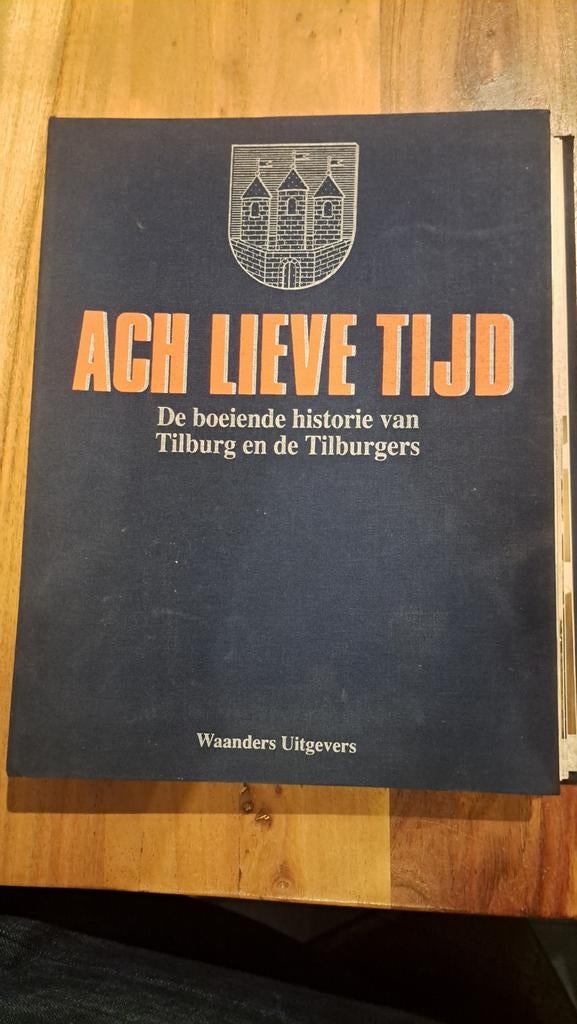 Ach Lieve Tijd: Tilburg en de Tilburgers, Ophalen of Verzenden