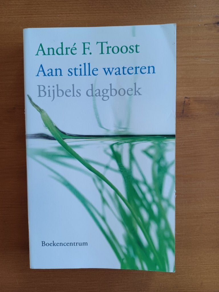 Aan stille wateren - Bijbels Dagboek, Gelezen, André F. Troost, Christendom | Protestants, Ophalen of Verzenden