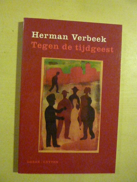 Herman Verbeek - Tegen de tijdgeest, Ophalen of Verzenden, Zo goed als nieuw, Nederland