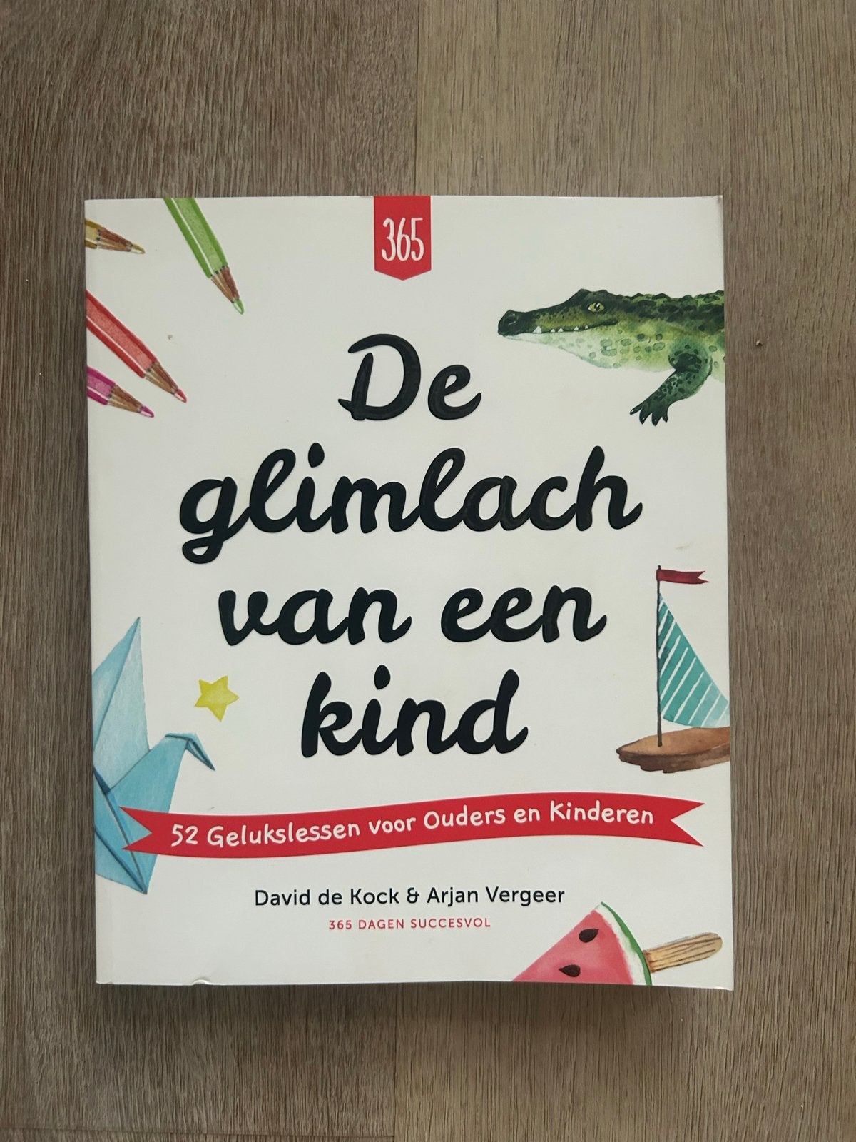De glimlach van een kind - 52 Gelukslessen, Ophalen of Verzenden, Zo goed als nieuw, Opvoeding tot 6 jaar