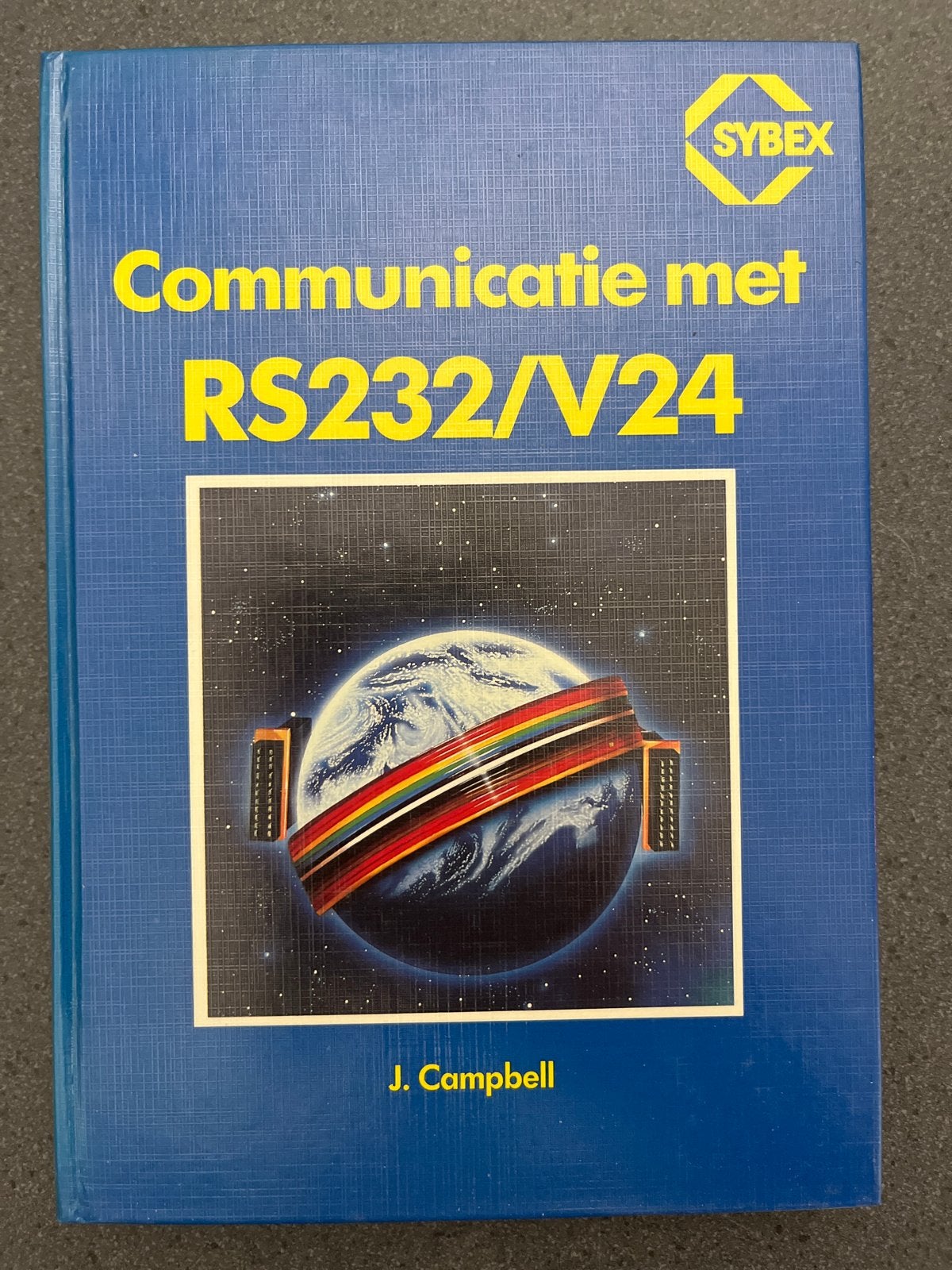 Communicatie met RS232/V24 - J. Campbell (SYBEX), Boeken, Ophalen of Verzenden, Gelezen, Hardware