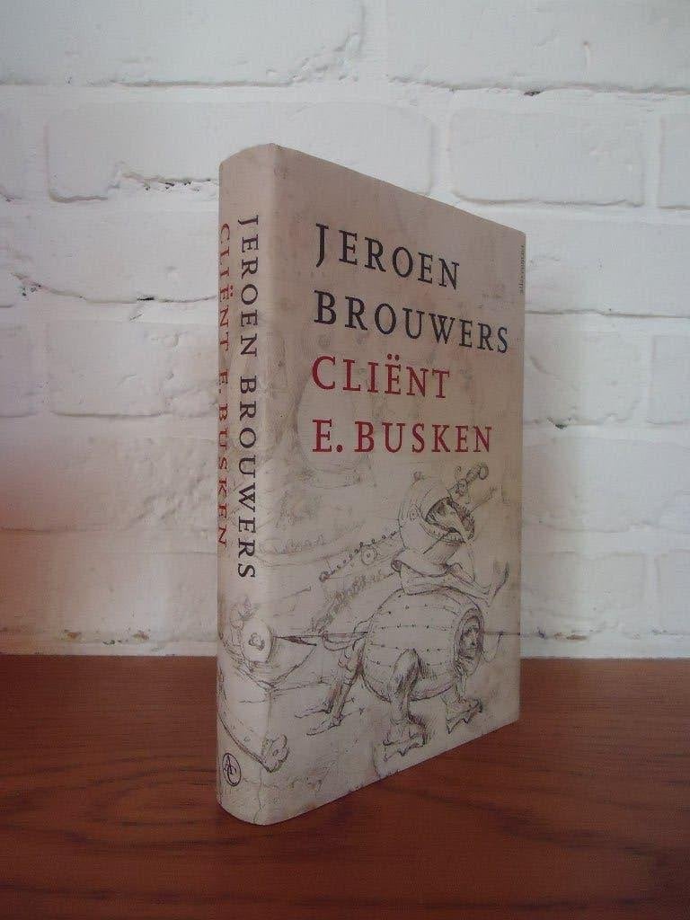 Jeroen Brouwers - Client E Busken, Ophalen of Verzenden, Zo goed als nieuw, Jeroen Brouwers