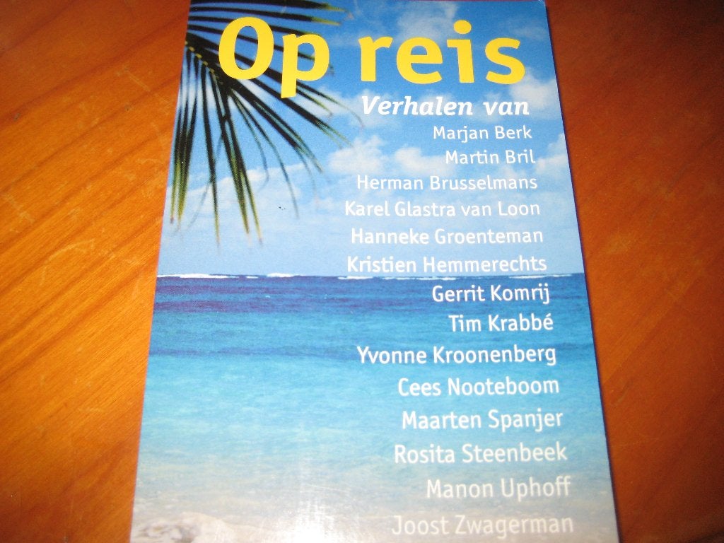 Op Reis, verhalen door diverse authoren, Ophalen of Verzenden, Zo goed als nieuw, Europa