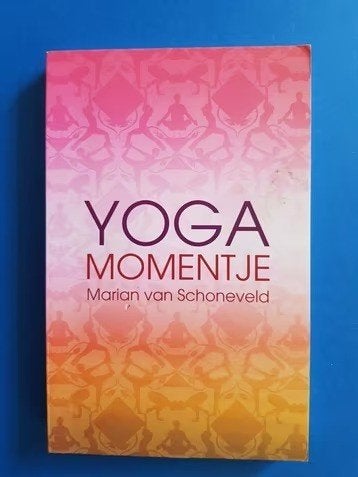 Yogamomentje * Marian van Schoneveld, Verzenden, Zo goed als nieuw, Overige onderwerpen, Achtergrond en Informatie