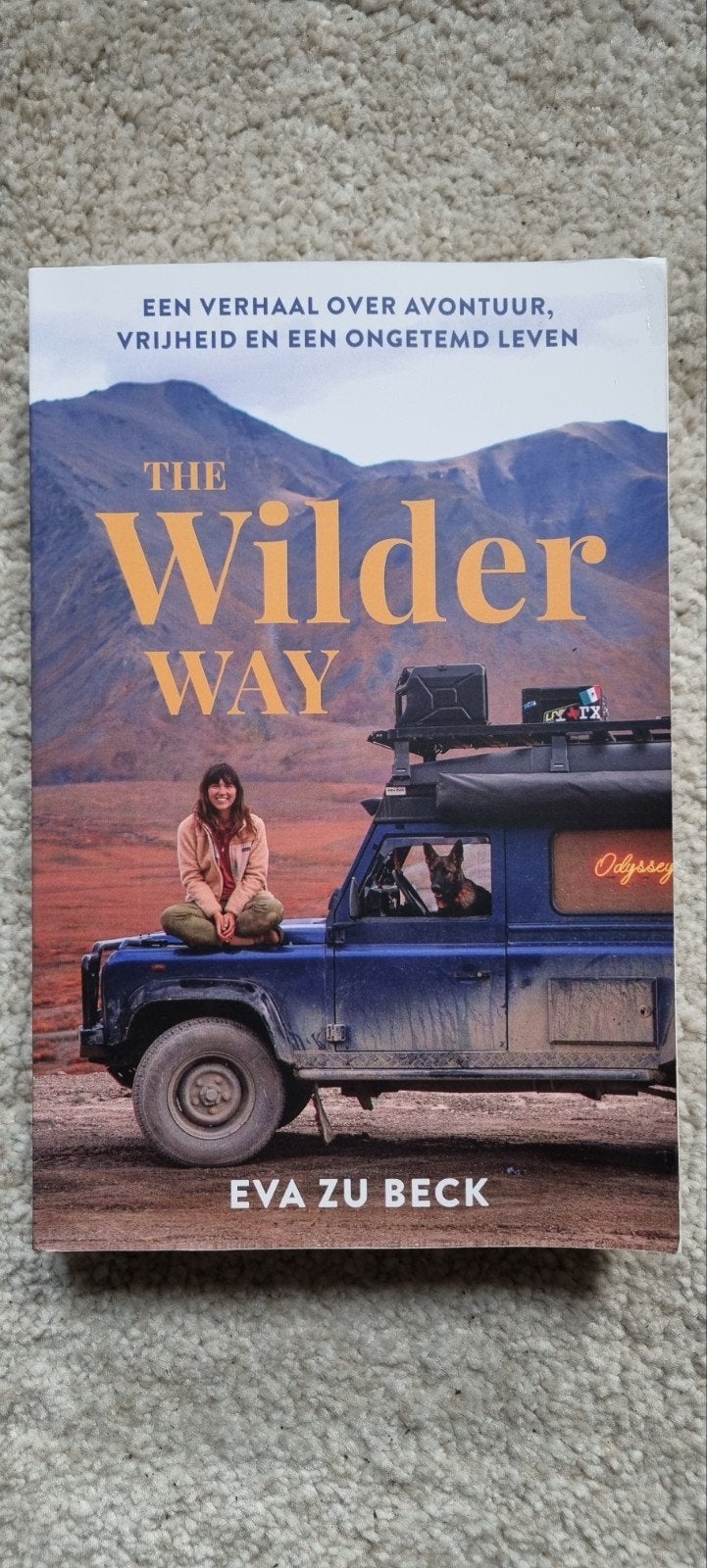 The Wilder Way - Een verhaal over avontuur en vrijheid, Boeken, Ophalen of Verzenden, Zo goed als nieuw, Eva Zu Beck, Europa
