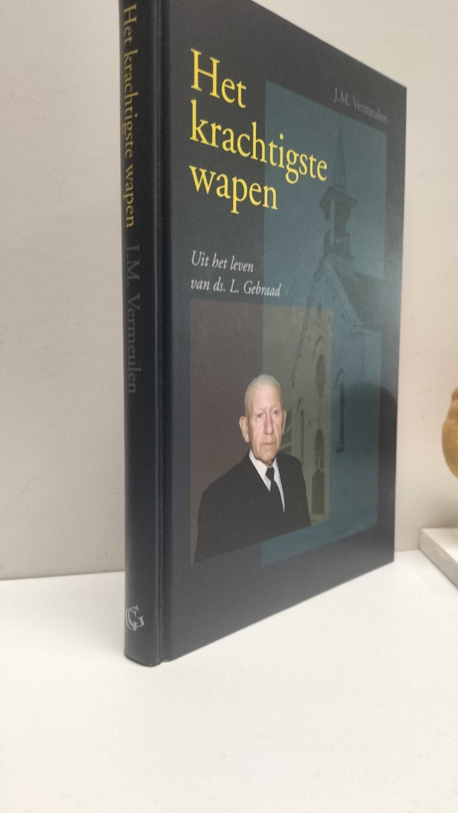 Vermeulen, J.M.; Het krachtigste wapen (Ds. L. Gebraad), Ophalen of Verzenden, Gelezen, Christendom | Protestants