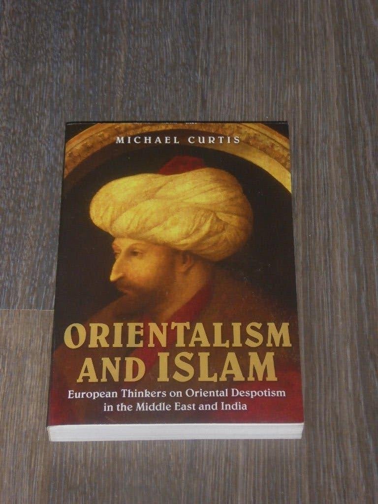 MICHAEL CURTIS - ORIENTALISM AND ISLAM, Non-fictie, Michael Curtis, Ophalen of Verzenden, Zo goed als nieuw