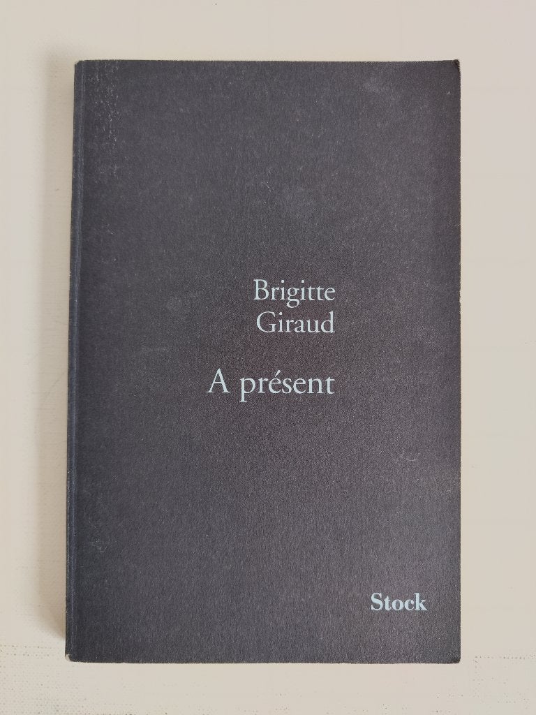 Brigitte Giraud - A présent, Gelezen, Ophalen of Verzenden, Fictie, Brigitte Giraud