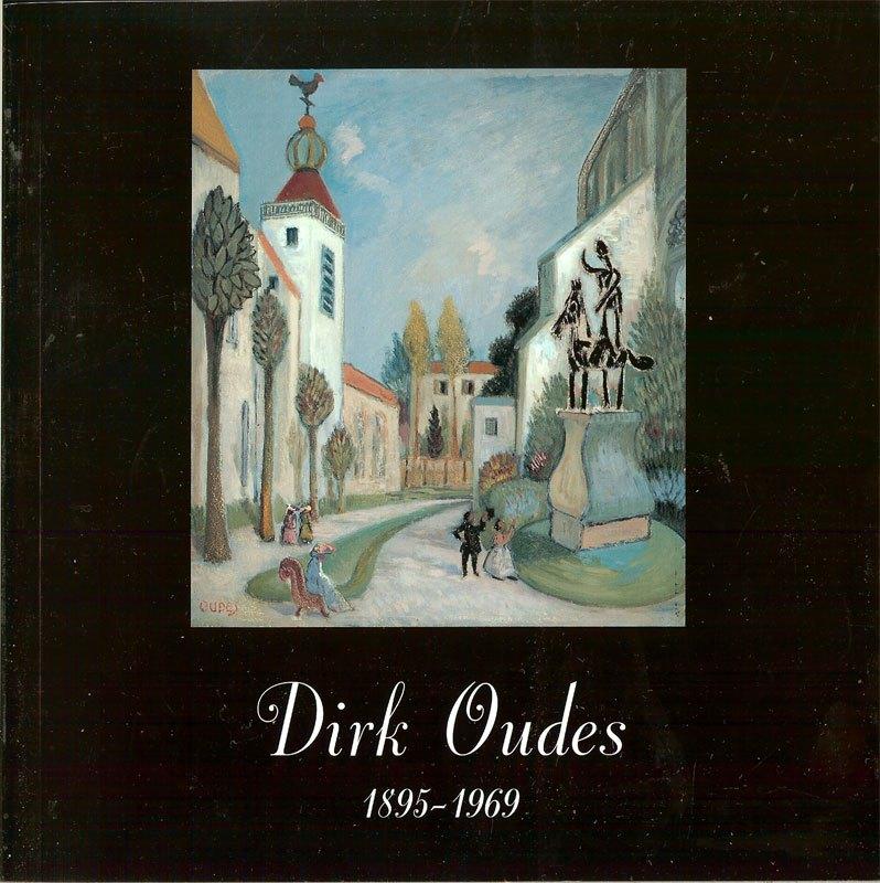 Dirk Oudes 1895 - 1969. Inleiding Rob Smolders. Fraai, Ophalen of Verzenden, Zo goed als nieuw