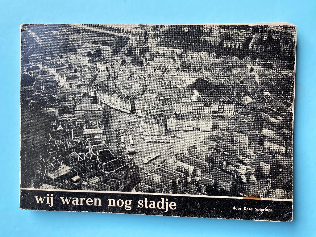 Kees Spierings - Wij waren stadje Den Bosch 's-Hertogenbosch, Boeken, Ophalen, Gelezen, Nederland