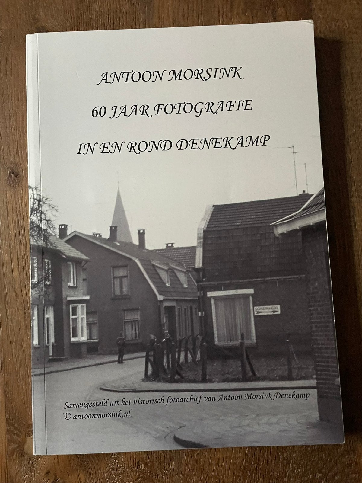Antoon Morsink 60 jaar fotografie in en rond Denekamp, Ophalen of Verzenden, Zo goed als nieuw