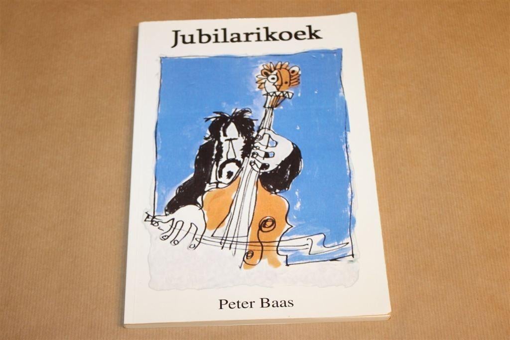 Jubilarikoek — Muziekverhalen van Peter Baas, Gesigneerd, Ophalen of Verzenden, Gelezen, Artiest