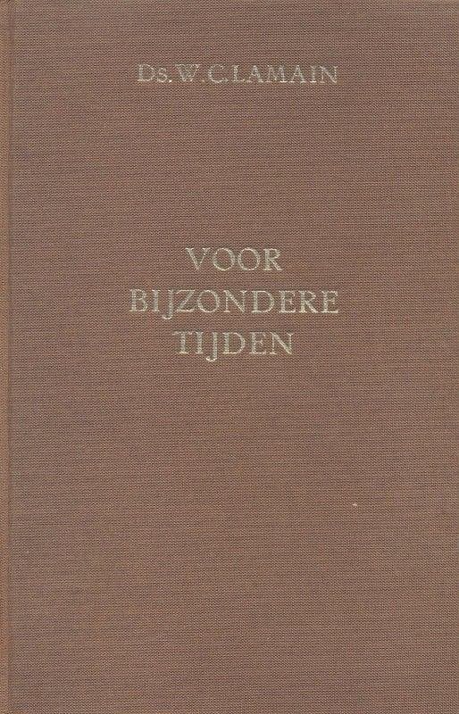Ds. W.C. Lamain: Voor bijzondere tijden - Deel 4., Gelezen, Ds. W.C. Lamain, Christendom | Protestants, Ophalen of Verzenden